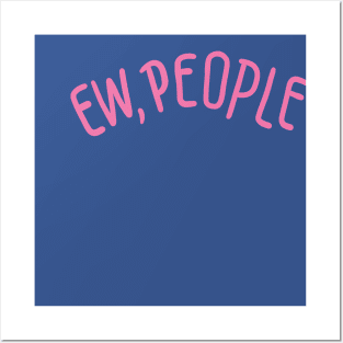 ew, people Posters and Art